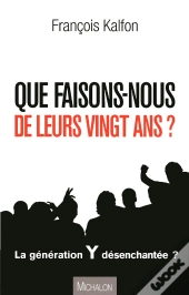 Que Faisons-Nous De Leurs Vingt Ans ? Portrait D'Une Génération Désorientée
