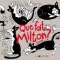 Que Fait Milton ? - Preview