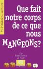 Que Fait Notre Corps De Ce Que Nous Mangeons ? - Preview