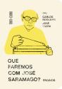 Que Faremos com José Saramago? - Preview