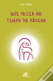Que Fazer no Tempo da Páscoa