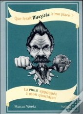 Que Ferait Nietzsche A Ma Place?