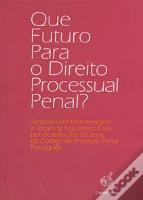 Que Futuro para o Direito Processual Penal?