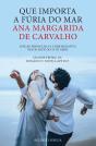 Que Importa a Fúria do Mar - Preview