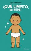 ¡Que Limpito, Mi Bebe!