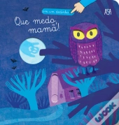 Que Medo, Mamã!