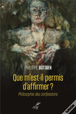 Capa do artigo Que M'Est-Il Permis D'Affirmer ? Essai Sur Les Confessions