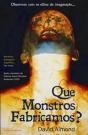 Que Monstros Fabricamos? - Preview