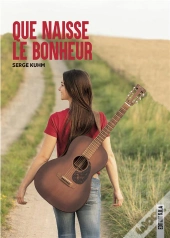 Que Naisse Le Bonheur