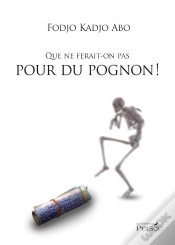 Capa do artigo Que Ne Ferait-On Pas Pour Du Pognon !