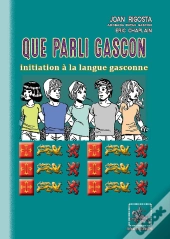 Que Parli Gascon ; Initiation À La Langue Gasconne