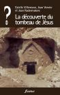 Que Penser De... ? : La Découverte Du Tombeau De Jésus - Preview