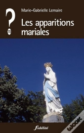 Que Penser De... ? : Les Apparitions Mariales