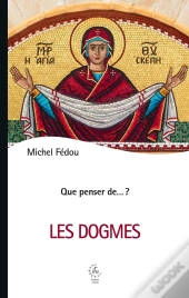 Que Penser De... ? Les Dogmes