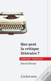Que Peut La Critique Litteraire ?