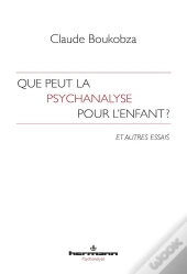 Que Peut La Psychanalyse Pour L'Enfant ?