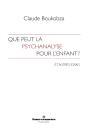 Que Peut La Psychanalyse Pour L'Enfant ? - Preview