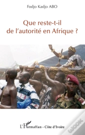 Que Reste-T-Il De L'Autorité En Afrique ?
