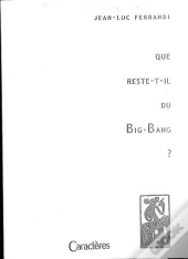 Que Reste-T-Il Du Big Bang?