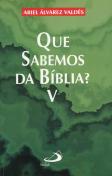 Que Sabemos da Bíblia?