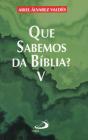 Que Sabemos da Bíblia? - Preview