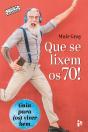 Que se Lixem os 70! - Preview