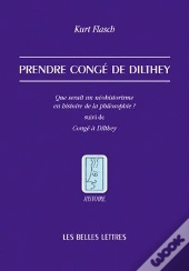 Que Serait Un Néohistorisme En Histoire De La Philosophie ? Congé À Dilthey