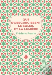 Que S'Obscurcissent Le Soleil Et La Lumière