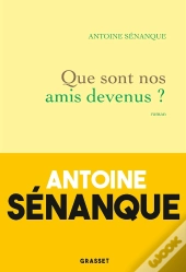 Que Sont Nos Amis Devenus ?
