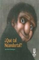 ¿Qué Tal Neandertal?