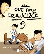 Que tens Francisco?