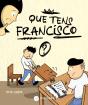 Que tens Francisco? - Preview