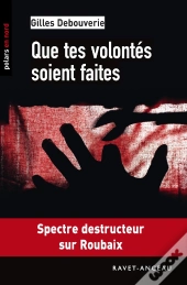 Que Tes Volontés Soient Faites