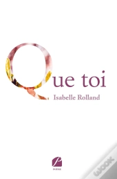 Que Toi