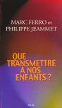 Que Transmettre A Nos Enfants ? - Preview