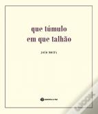 Que Túmulo em que Talhão