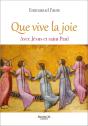 Que Vive La Joie ; Consolation Et Beauté De La Vie Avec Jésus Et Paul - Preview