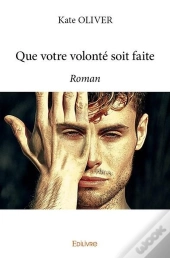 Que Votre Volonte Soit Faite