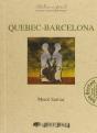 Quebec-Barcelona - Preview