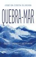 Quebra-Mar - Entre Ondas e Destinos