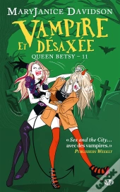 Queen Betsy, T11 : Vampire Et Desaxee