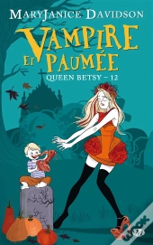 Queen Betsy, T12 : Vampire Et Paumee
