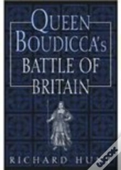 Queen Boudicca'S Battle Of Britain