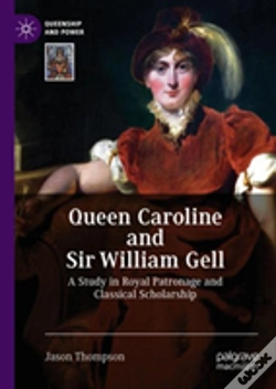 Capa do artigo Queen Caroline And Sir William Gell