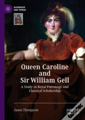 Queen Caroline And Sir William Gell