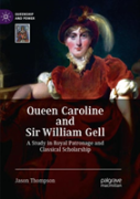 Queen Caroline And Sir William Gell