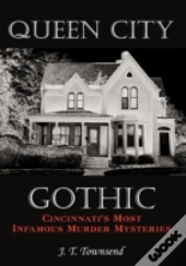 Queen City Gothic: Cincinnati'S Most Inf