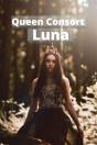 Queen Consort Luna - Preview