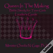 Queen In The Making Leader'S Guide