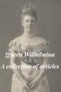 Queen Wilhelmina - A Collection Of Articles - Preview